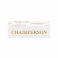 Chairperson White Award Ribbon w/ Gold Foil Imprint (4"x1 5/8")
